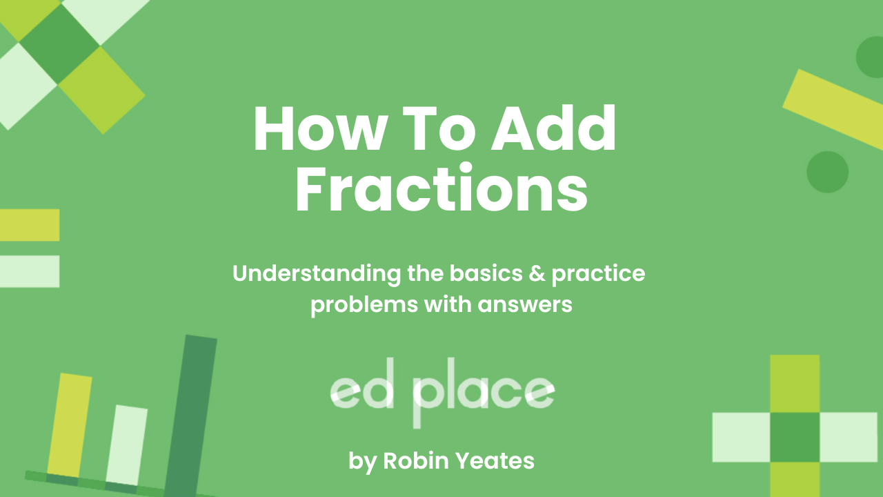 How To Add Fractions by Robin Yeats